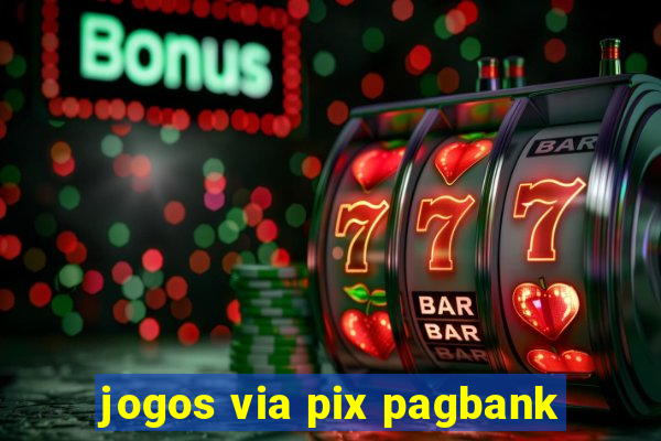 jogos via pix pagbank